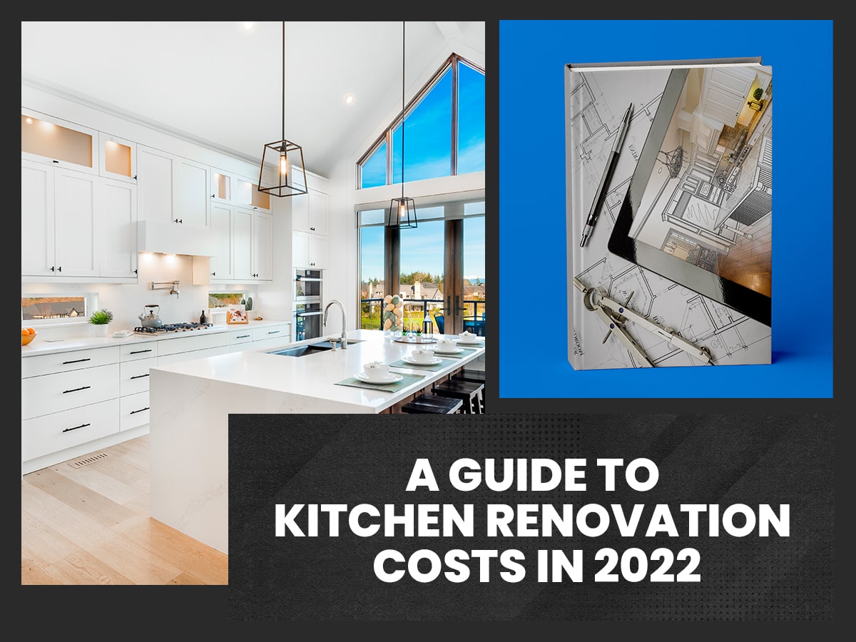 Kitchen Renovation Costs in 2022